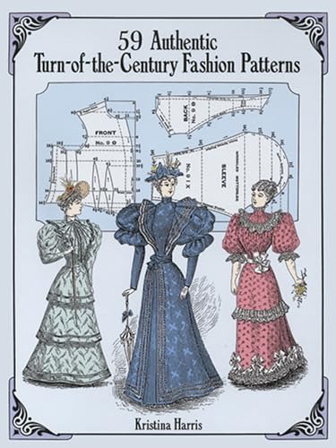 59 Authentic Turn-Of-The-Century Fashion Patterns (Dover Fashion and Costumes) von Dover Publications